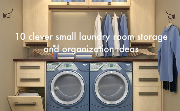 10 clever small laundry room storage and organization ideas