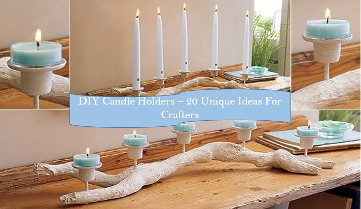 DIY Candle Holders – 20 Unique Ideas For Crafters