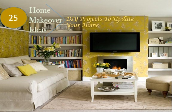 Home Makeover Ideas – 25 DIY Projects to Update Your Home