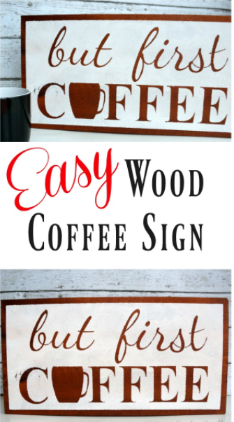 Make this Amazing “Coffee first” Sign 